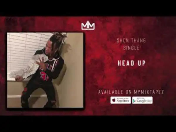 Shon Thang - Head Up